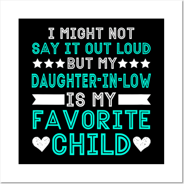 Daughter In Law is My Favorite Child Funny Wall Art by Los Draws